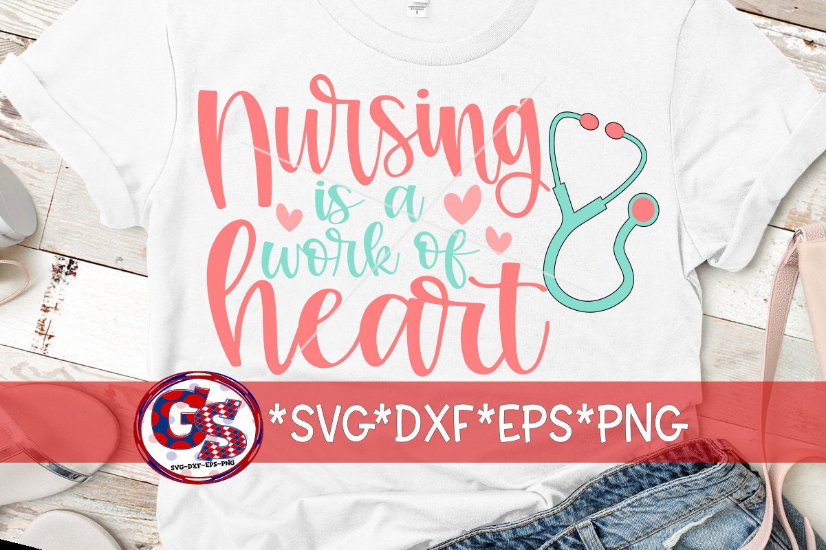 Nurse SvG | Nursing Is A Work Of Heart svg dxf eps png. Nursing SVG | Nurse SVG | Nursing SvG | Work Of Heart DxF | Instant Download
