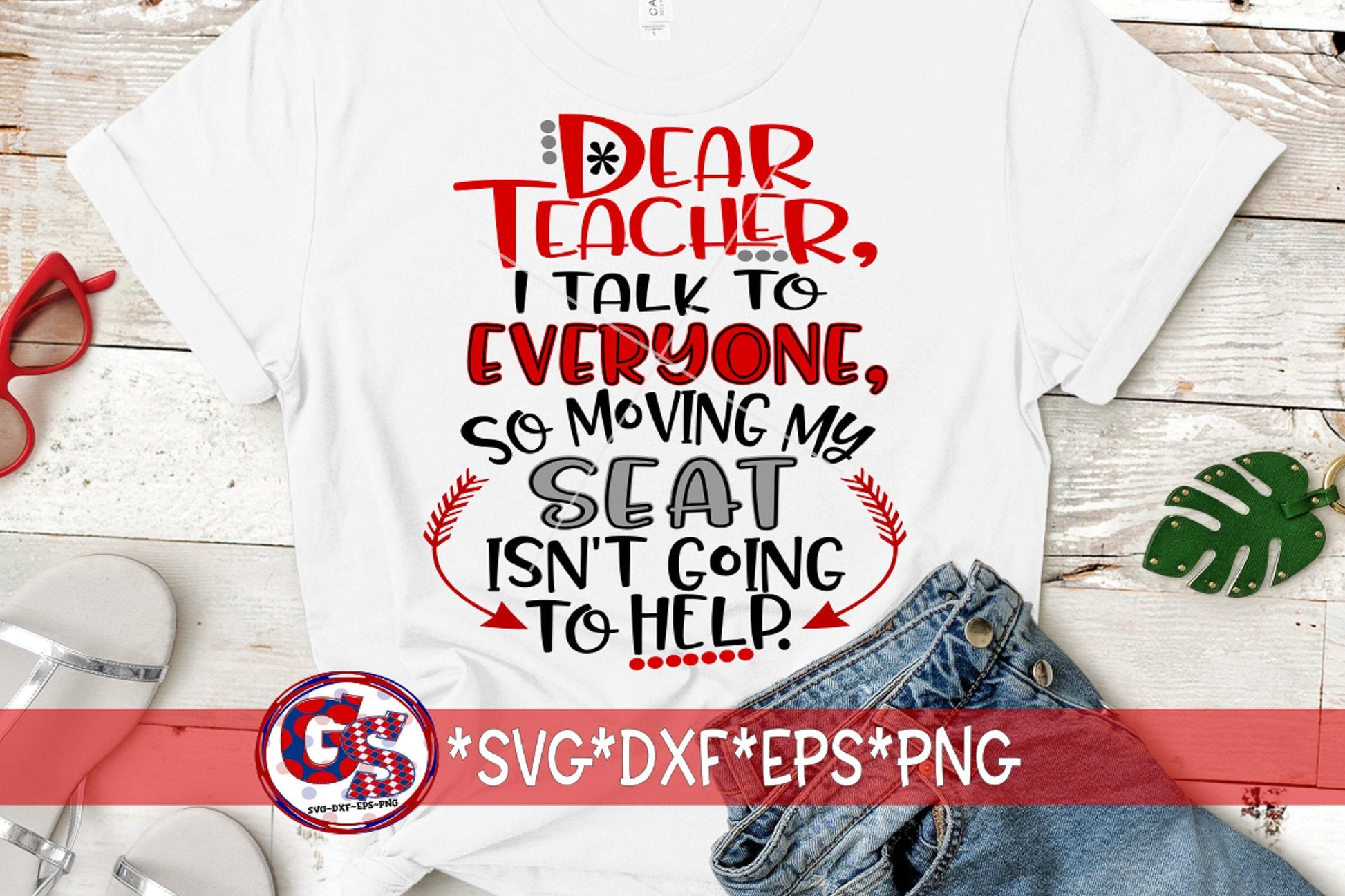 Dear Teacher, I Talk To Everyone, So Moving My Seat Isn&#39;t Going To Help svg, dxf, eps, png. Back To School SVG | Instant Download Cut Files.