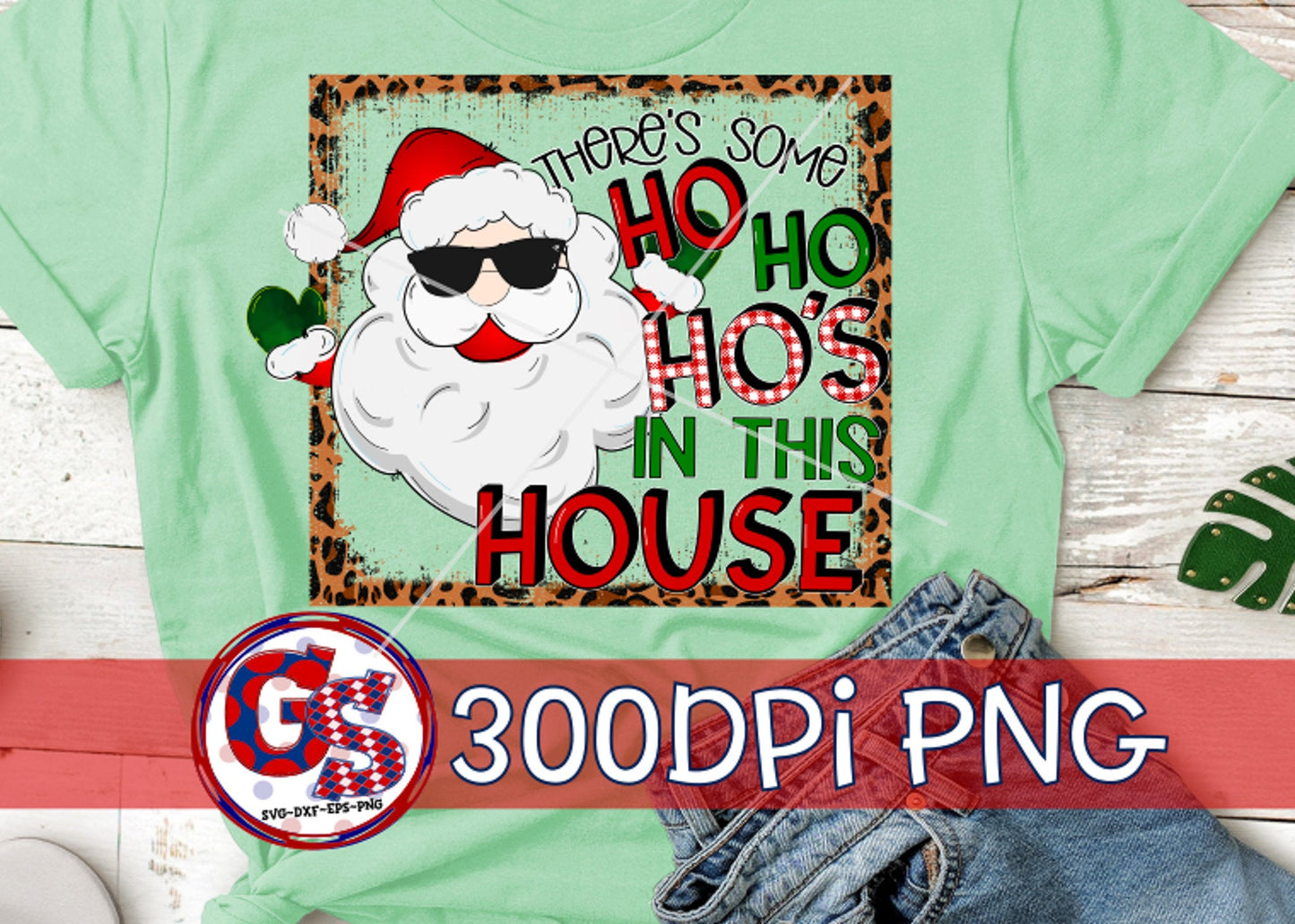 There's Some ho Ho Ho's In This House PNG for Sublimation