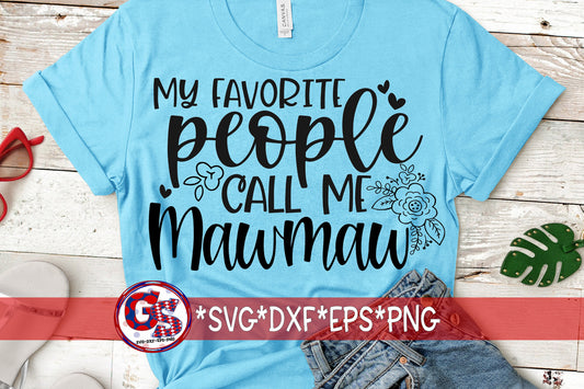 My Favorite People Call Me Mawmaw svg dxf eps png | Mother&#39;s Day SVG | Mawmaw SVG | Call Me Mawmaw svg. Instant Download Cut File.