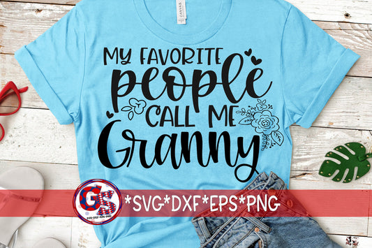 My Favorite People Call Me Granny svg dxf eps png | Mother&#39;s Day SVG | Call Me Granny svg | Granny SVG | Instant Download Cut File.