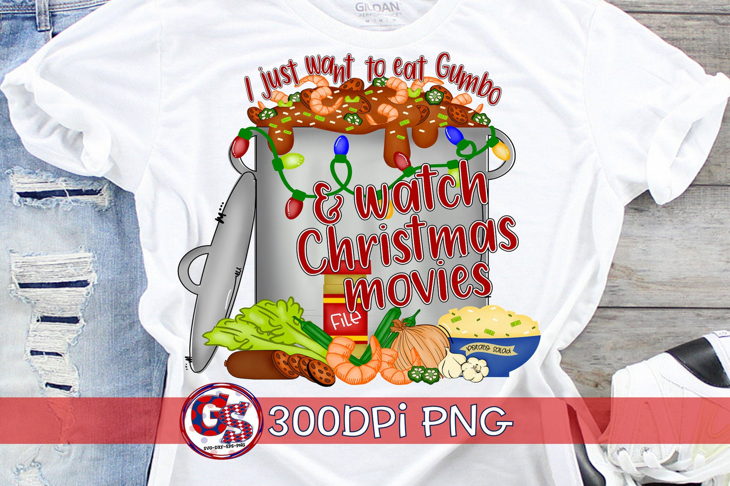 I Just Want To Eat Gumbo and Watch Christmas Movies PNG Sublimation