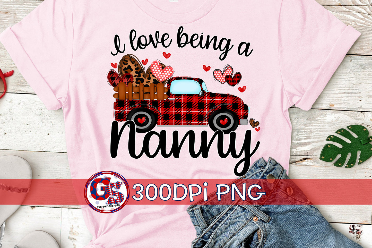 I Love Being A Nanny Antique Truck Valentine's Day PNG for Sublimation