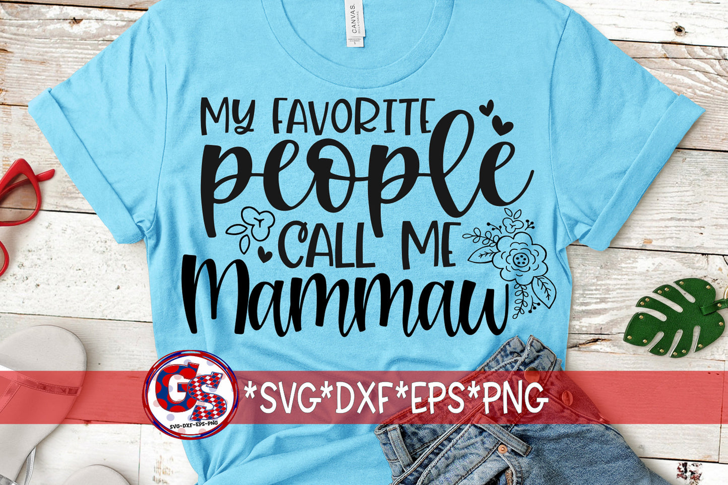 My Favorite People Call Me Mammaw svg dxf eps png | Mother&#39;s Day SVG | Mammaw SVG | Call Me Mammaw svg | Instant Download Cut File.