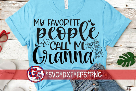 My Favorite People Call Me Granna svg dxf eps png | Mother&#39;s Day SVG | Mother&#39;s Day | Granna SVG | Granna SvG | Instant Download Cut File