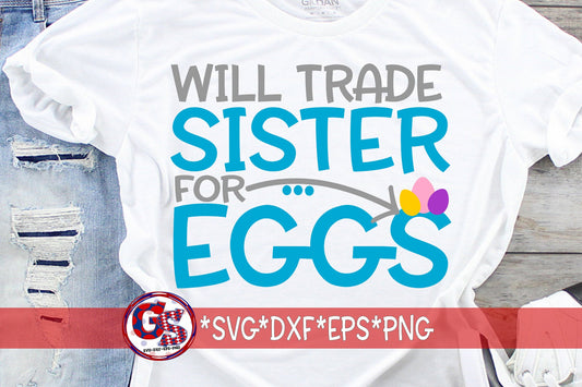 Will Trade Sister For Eggs svg dxf eps png | Easter SvG | Eggs | Trade Sister For Eggs DxF | Easter Eggs SvG | Instant Download Cut File