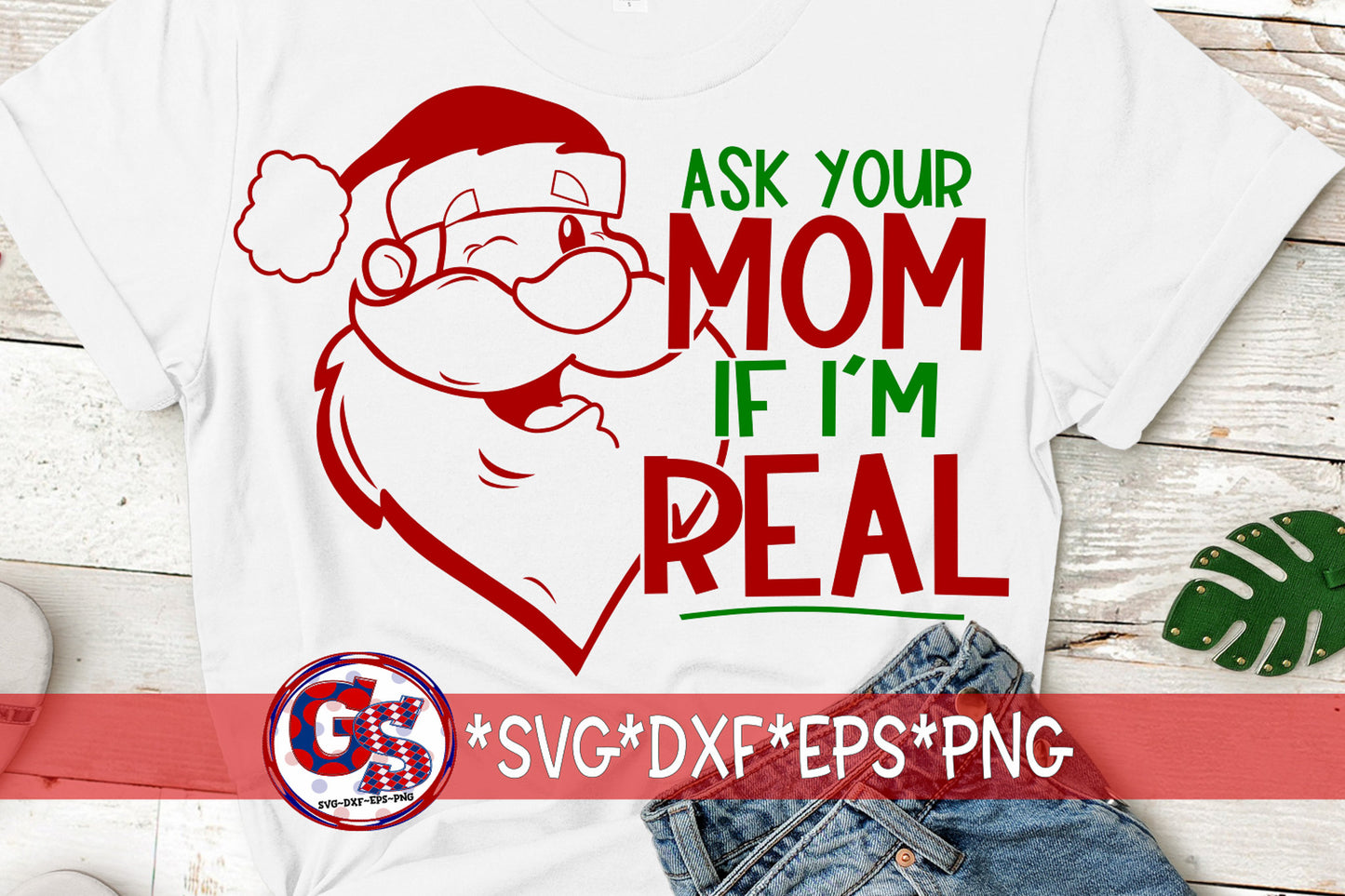 Santa SvG | Ask Your Mom If I&#39;m Real svg dxf eps png. Christmas SvG | Santa SvG | Santa DxF | I&#39;m Real | Santa SvG Instant Download Cut File