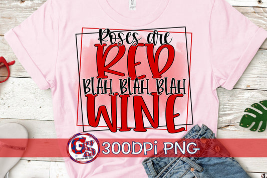 Roses Are Red Blah Blah Blah Wine PNG for Sublimation