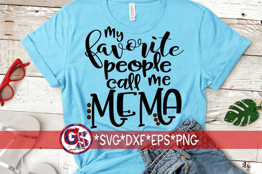 My Favorite People Call Me Mema | Mother&#39;s Day SVG | Mema SVG | Mema DxF | Grandmother svg, dxf, eps, png. Instant Download Cut File.
