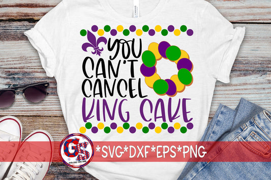 You Can’t Cancel King Cake svg, dxf, eps, png.  Mardi Gras SvG | Beads SVG | Mardi Gras SvG | King Cake SvG | Instant Download Cut Files.