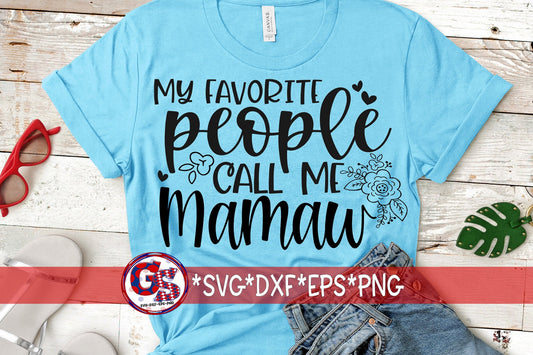 My Favorite People Call Me Mamaw | Mother&#39;s Day SVG | Mamaw SVG | Grandmother svg dxf eps png. Mamaw Svg | Mamaw Instant Download Cut File