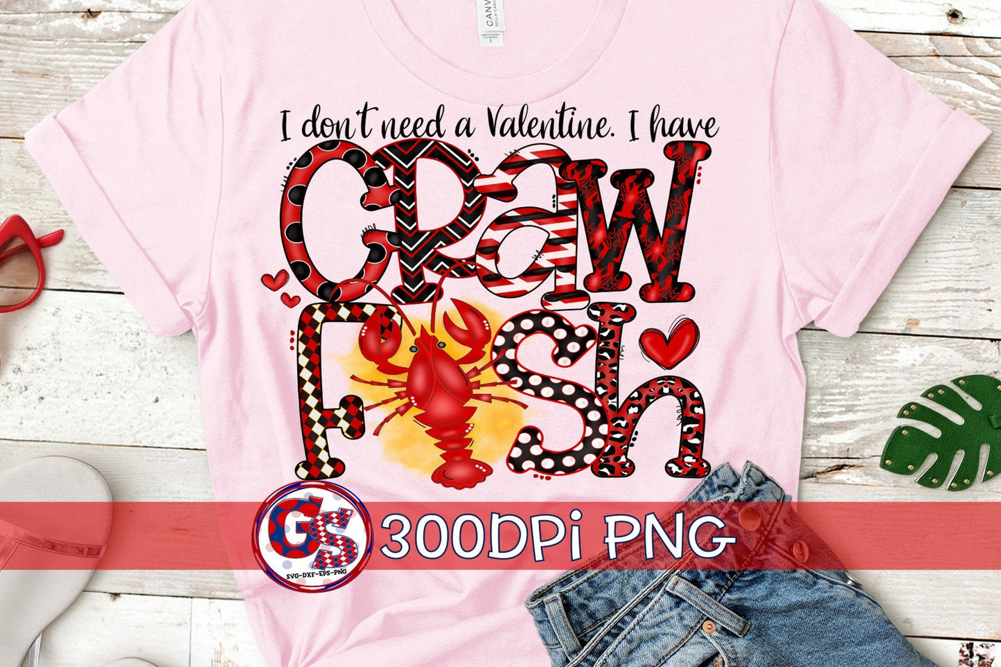 I Don't Need A Valentine I Have Crawfish PNG for Sublimation