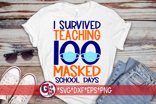 I Survived  Teaching 100 Masked School Days svg dxf eps png. 100 Masked Days Of School SvG | 100 Days SvG | School SvG |Instant Download Cut