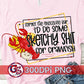 Forget The Chocolate Bar, I'd Do Some Sketchy Shit for Crawfish PNG for Sublimation