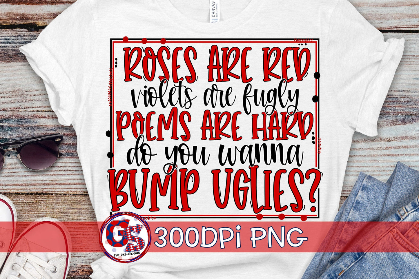 Roses Are Red Violets are Fugly PNG Sublimation