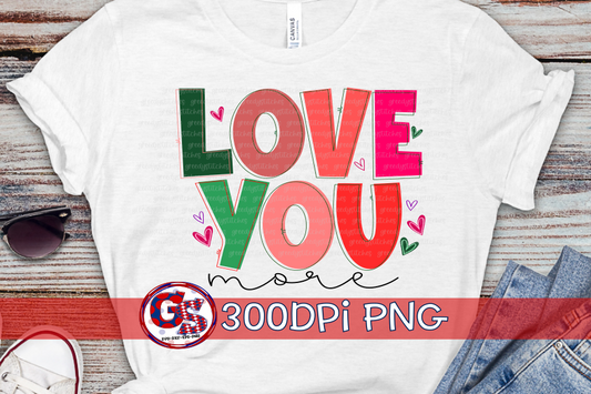 Love You More PNG for Sublimation