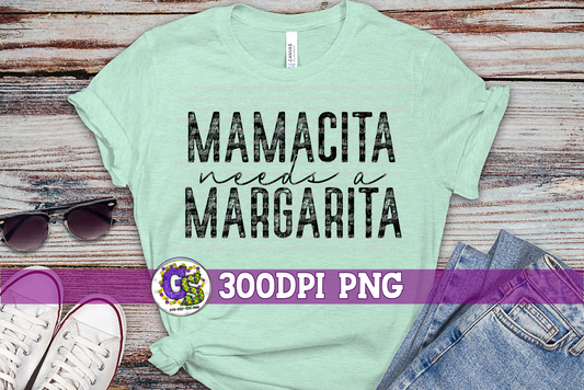 Mamacita Needs a Margarita PNG for Sublimation🍸