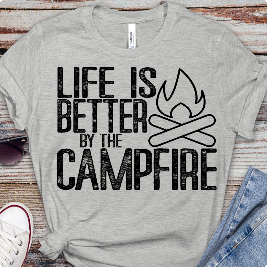 Life is Better by the Campfire ADULT Screen Print Transfer