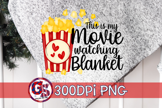 This is My Movie Watching Blanket PNG Sublimation
