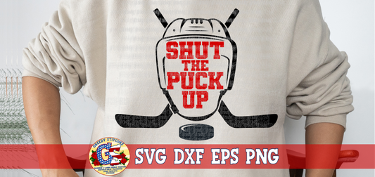 Shut the Puck Up SVG DXF EPS PNG