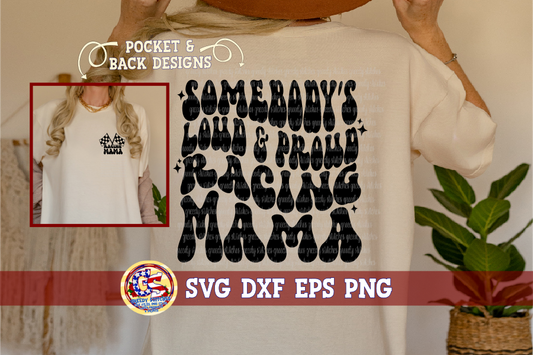 Wavy Somebody's Loud & Proud Racing Mama SVG DXF EPS PNG