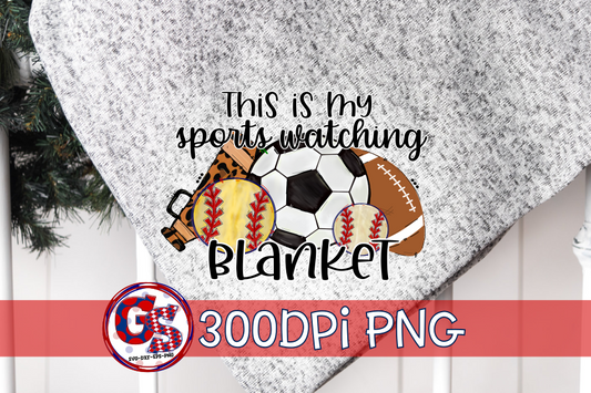 This is My Sports Watching Blanket PNG Sublimation