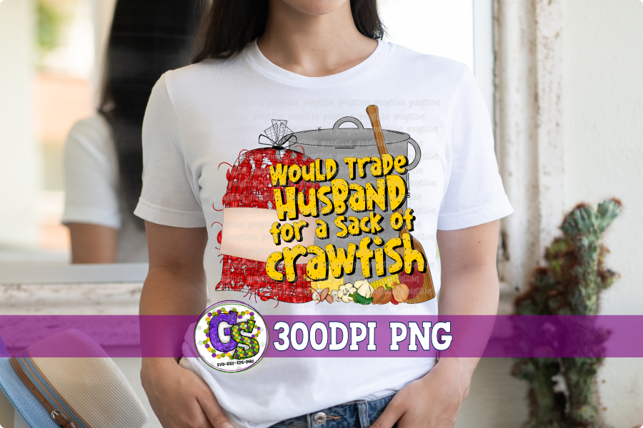 Would Trade Husband for a Sack of Crawfish PNG