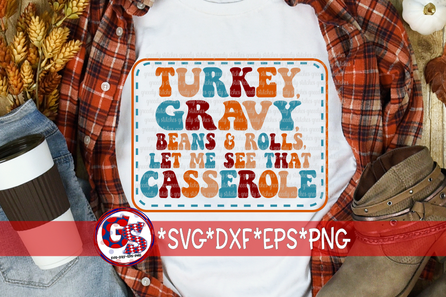 Turkey Gravy Beans & Rolls Let Me See that Casserole SVG DXF EPS PNG