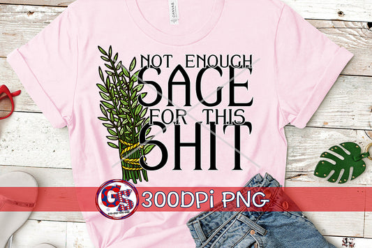 Not Enough Sage For This Shit PNG For Sublimation-Halloween PNG