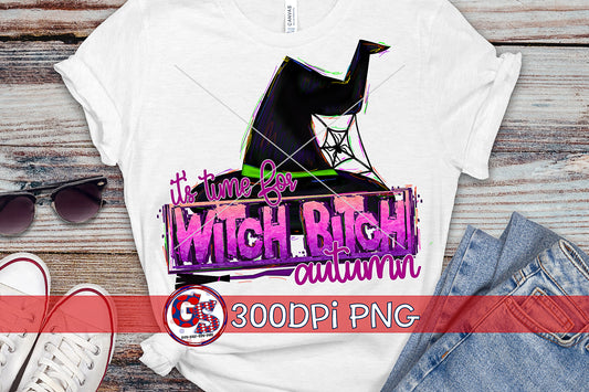 It's Time for Witch Bitch Autumn PNG for Sublimation