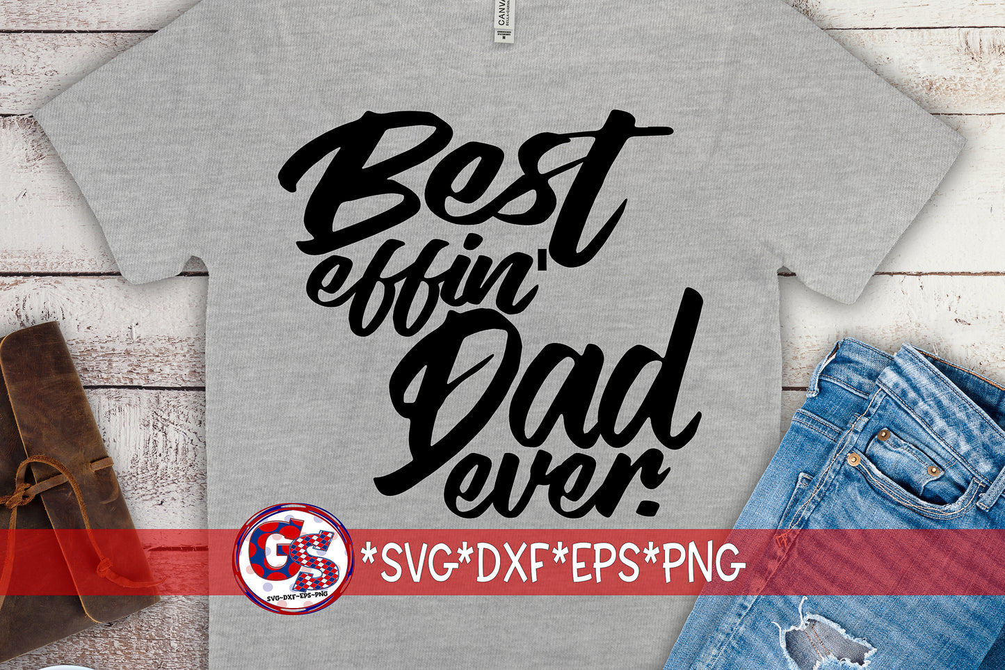 Best Effin' Dad Ever SVG DXF EPS PNG