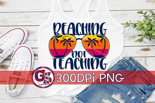 Beaching Not Teaching Off Duty PNG for Sublimation