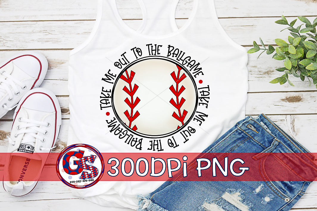 Take Me Out To The Ballgame Baseball PNG PNG for Sublimation