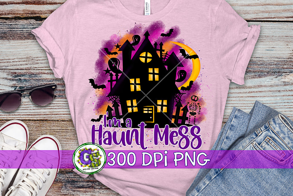 I'm a Haunt Mess PNG for Sublimation