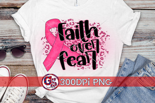 Breast Cancer Faith Over Fear PNG Sublimation