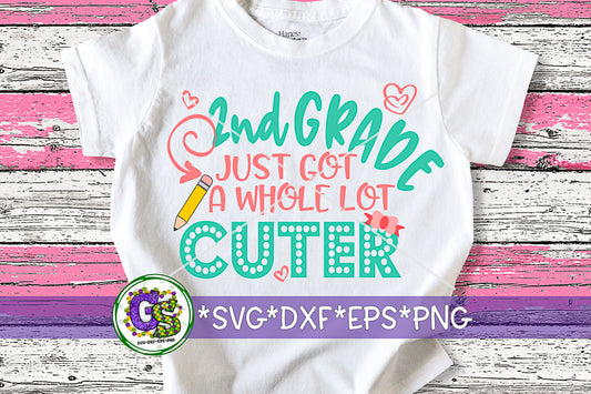 2nd Grade Just Got A Whole Lot Cuter SVG DXF EPS PNG