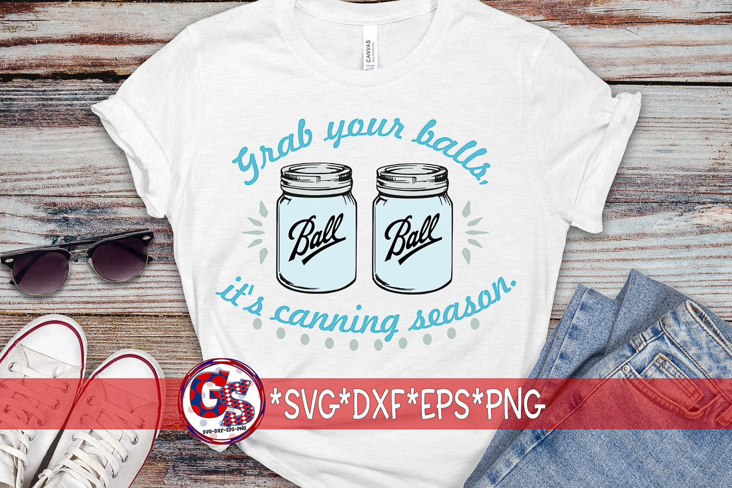 Grab Your Balls, It's Canning Season SVG DXF EPS PNG