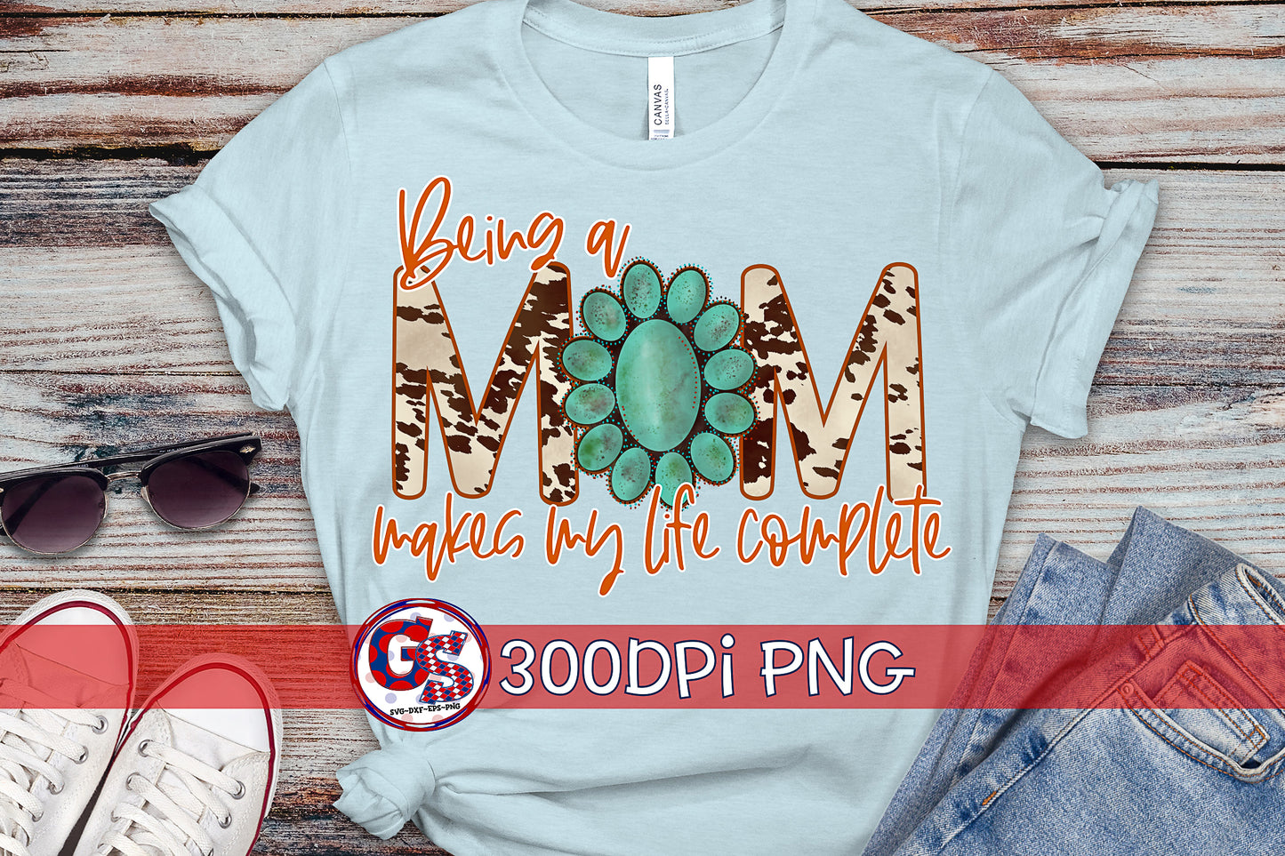 Being a Mom Makes My Life Complete Turquoise PNG For Sublimation