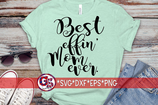 Best effin' Mom Ever SVG DXF EPS PNG