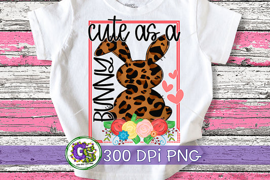 Cute as a Bunny PNG for Sublimation-Easter PNG