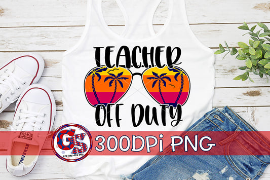 Teacher Off Duty PNG for Sublimation