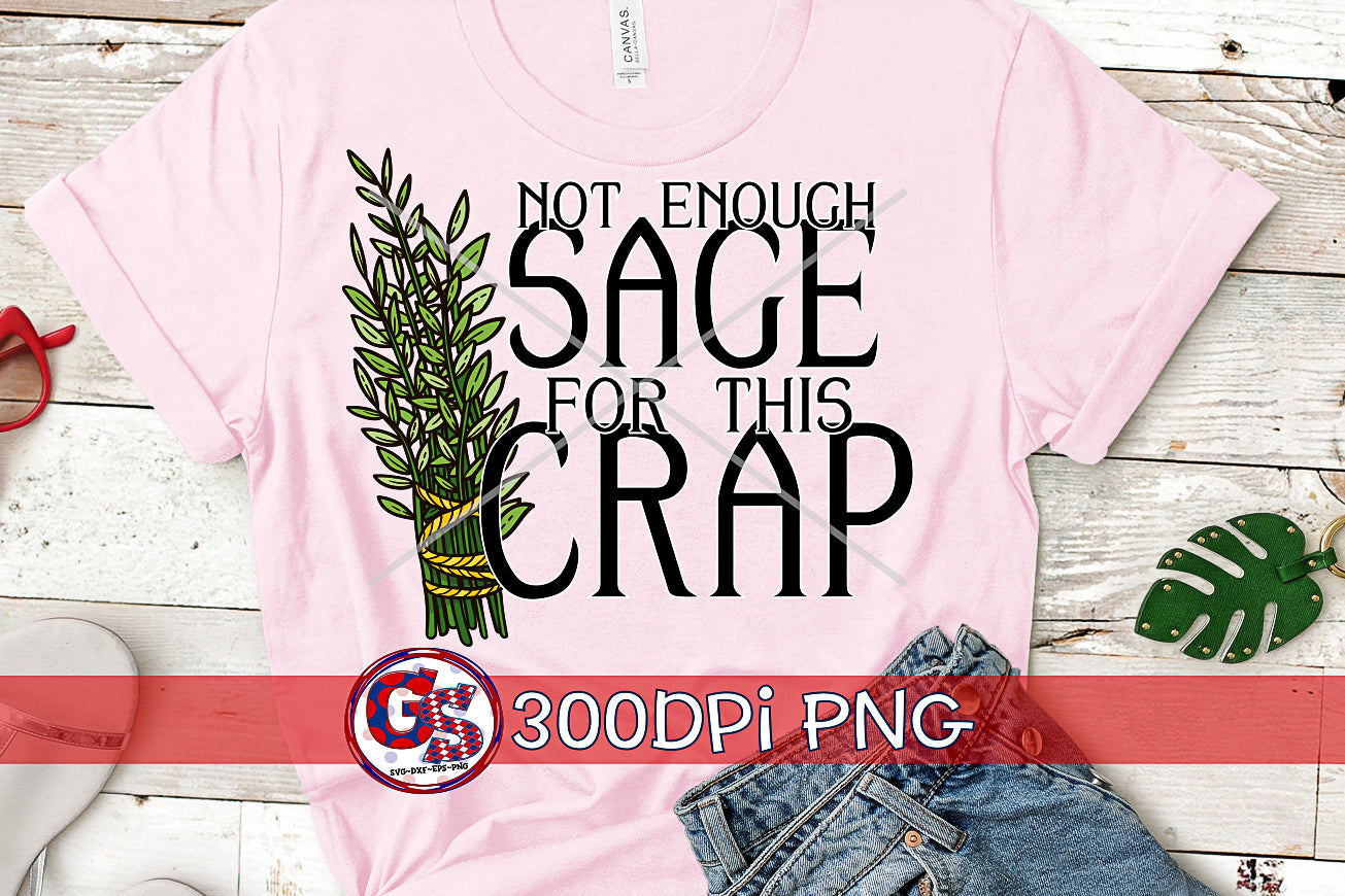 Not Enough Sage For This Crap PNG For Sublimation-Halloween PNG