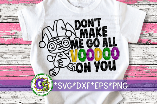 Don't Make Me Go All Voodoo On You SVG DXF EPS PNG